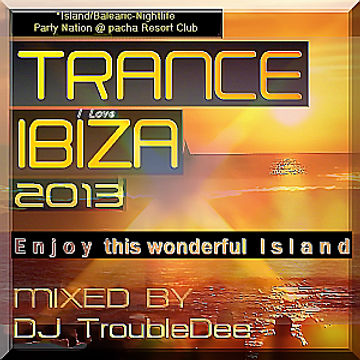 Ibiza TRANCE 2013 Nightlife PachaResort Club LiveMix