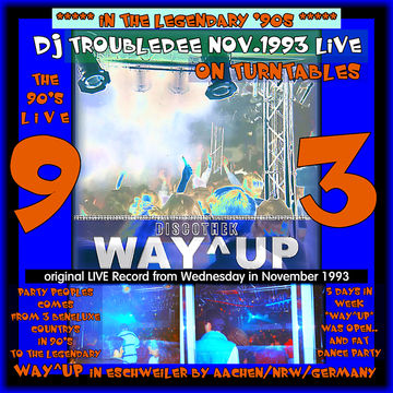 Timewarp Back to Oldschool DJ TroubleDee    Live on Turntables at Discothek WAYUP orig Rec from Juni1993 (CUT 2)