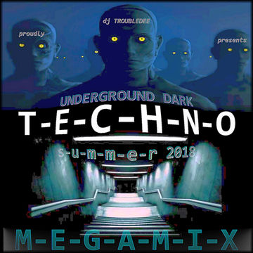 Underground Dark TECHNO summer 2018 Megamix