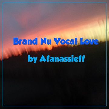 Afanassieff -  Brand Nu Vocal Love