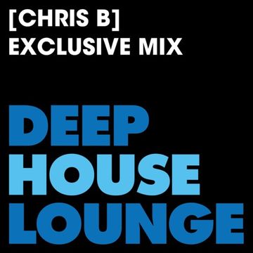 [Chris B] - www.deephouselounge.com exclusive