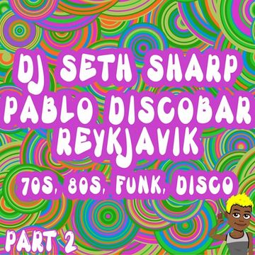 DJ Seth Sharp @ Pablo Discobar - 1. April 2017 - Pt 2 (Funk, Disco, 70s & 80s) 