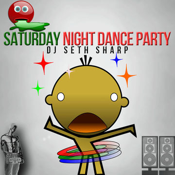 Saturday Night Dance Party (DJ Seth Sharp)