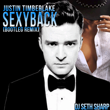 Justin Timberlake - SexyBack (DJ Seth Sharp Bootleg Remix)