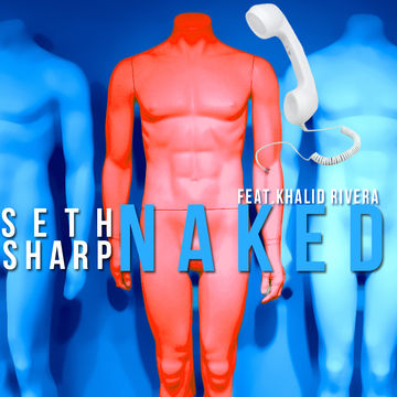Naked (feat. Khalid Rivera)