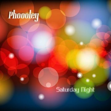 Phoooley - Saturday Night