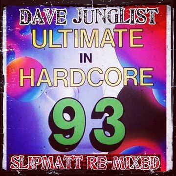 Slipmatt Ultimate In Hardcore 93 Re Mixed