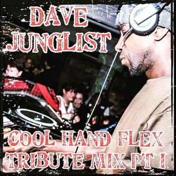 Cool Hand Flex Tribute Mix Pt I