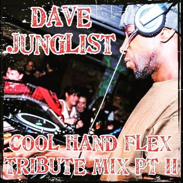 Cool Hand Flex Tribute Mix Pt II