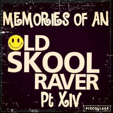 Memories Of An Oldskool Raver Pt XIV