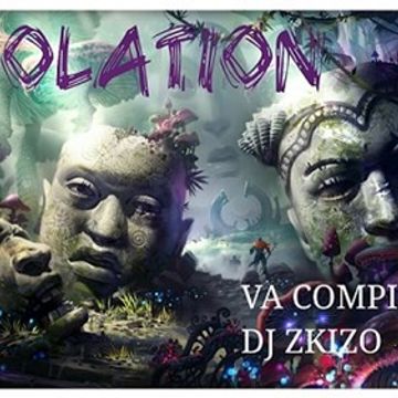 ISOLATION -VA Compilation - Zkizo