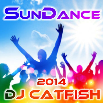 SunDance 2014 - by DJ CATFISH