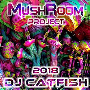 MushRoom Mix 2018 - by DJ CATFISH