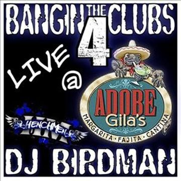 BANGIN THE CLUBS VOL4@ ADOBE GILA'S CHICAGO