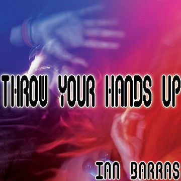 Throw Your Hands Up(Single Version)