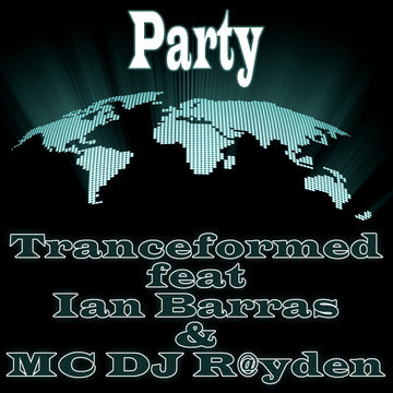 Tranceformed feat Ian Barras and MC DJ R@yden-Party(Single Edit)