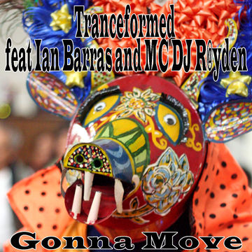 Tranceformed feat Ian Barras and MC DJ R@yden-Gonna Move(Clubmix)