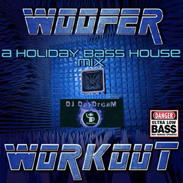 The Woofer Workout   A Holiday Bass House Mix