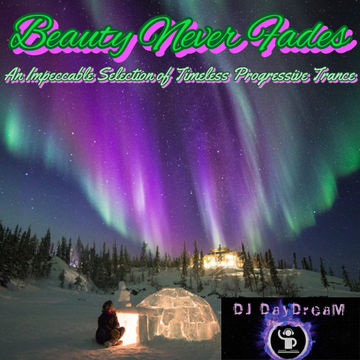 Beauty Never Fades   An Impeccable Selection of Timeless Progressive Trance