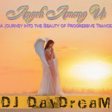 Angels Among Us - A Journey into The Beauty of Progressive Trance