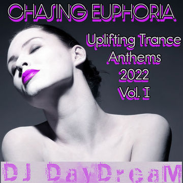 Chasing Euphoria   A Mix of Epic Uplifting Trance Anthems