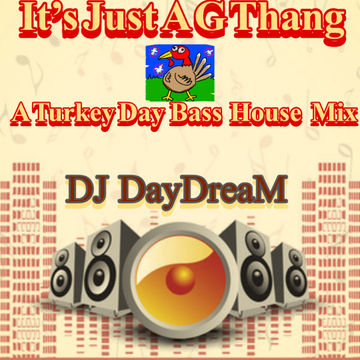 It's just a G Thang   A Turkey Day Bass House Mix