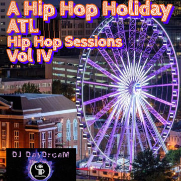 A Hip Hop Holiday   ATL Hip Hop Sessions Vol IV