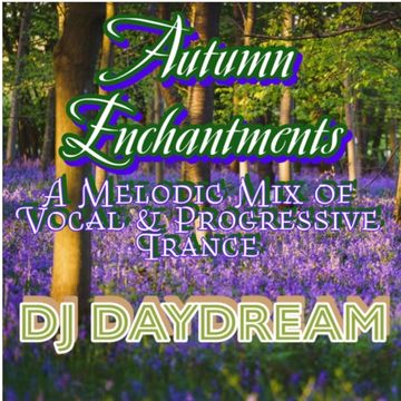 Autumn Enchantments   A Melodic Mix of Vocal & Progressive Trance