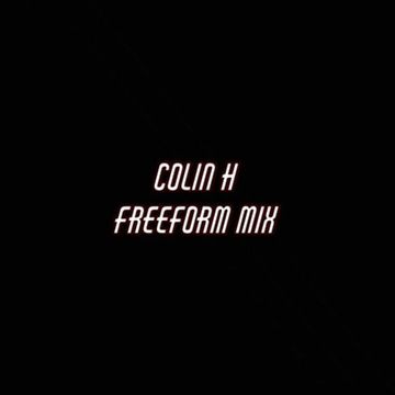 Colin H   Freefofrm Mix   February 2023
