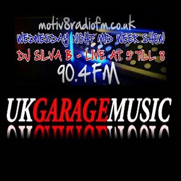 DJ SILVA B   UK GARAGE MUSIC   MOTIV8RADIOFM 12 10 2016