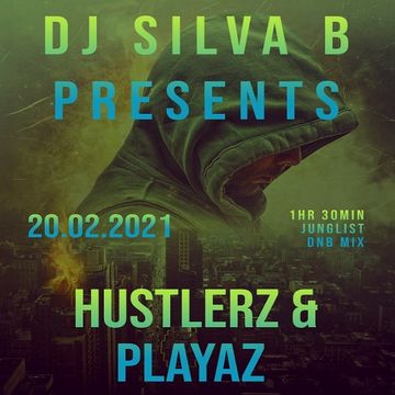 HUSTLERZ & PLAYAZ DJ SILVA B  1 HOUR 30 JUNGLIST DNB MIX 20 02 2021
