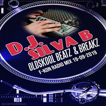 OLDSKOOL BEATZ AND BREAKZ F KON RADIO MIX   DJ SILVA B 19 09 2019