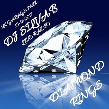 DJ SILVA B - - DIAMOND RINGS LIVE RADIO UK GARAGE MIX 15 11 2017