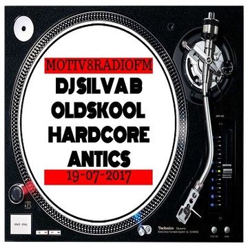 DJ SILVA B   OLDSKOOL HARDCORE ANTICS 19 07 2017