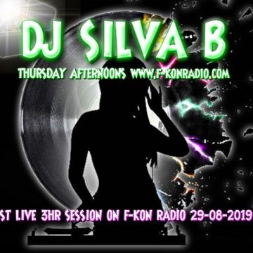 DJ SILVA B   1ST LIVE 3HR SESSION ON F KON RADIO 29 08 2019