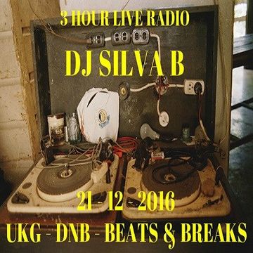 DJ SILVA B - UKG DNB BREAKS & BEATS 3HOUR LIVE RADIO SHOW