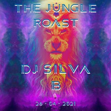 THE JUNGLIST ROAST   26 04 2021   DJ SILVA B MIXCLOUD LIVE