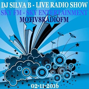 DJ SILVA B - SKYFM SKY ENTERTAINMENT - MOTIV8RADIOFM - LIVE RADIO UKG 02 11 2016