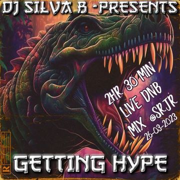 DJ SILVA B PRESENTS    GETTING HYPE 2HR 30 MIN LIVE DNB MIX @ SRJR 26 03 2023