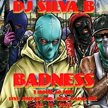 DJ SILVA B   BADNESS   1HOUR 30MINS JUMP UP DNB @SRJR 24 11 2023