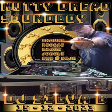 NUTTY DREAD SOUNDBOY   3 HOUR REGGAE RAGGA JUNGLE DNB @SRJR   15  12  2023