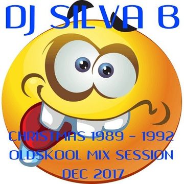 DJ SILVA B   CHRISTMAS 1989   1992 OLDSKOOL MIX SESSION!!! DEC 2017