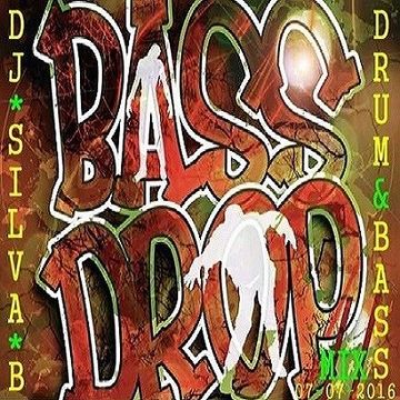 DJ SILVA B   BASS DROP DNB MIX 07-07-2016