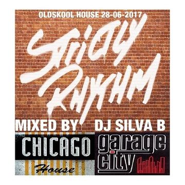 DJ SILVA B LIVE RADIO - OLDSKOOL HOUSE, STRICTLY RHYTHM, CHICAGO HOUSE, GARAGE CITY CLASSICS 28 06 2017