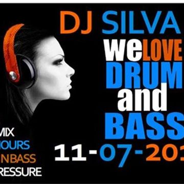DJ SILVA B   WE LOVE DRUM AND BASS 11 07 2016