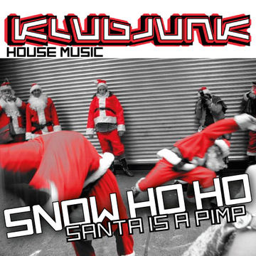 Snow ho ho holiday house music anthem by klubjunk DEC2015   118 quickmastered