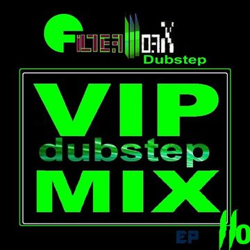 FilterWorX - VIP Dubstep Mix Show Ep#110 (Mixed by FilterWorX 10th July 2016)