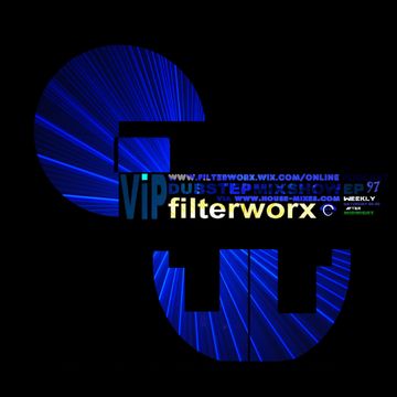 FilterWorX - VIP Dubstep Mix Show Episode #97 (Mixed by FilterWorX 19th January 2016)