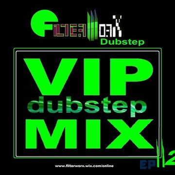 FilterWorX - VIP Dubstep Mix Show Ep #112 (Mixed by FilterWorX 24th July 2016)