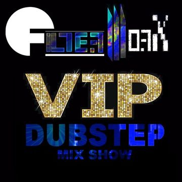 FilterWorX - VIP Dubstep Mix Show Episode 116 (Mixed By FilterWorX 21/8/16)